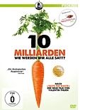 10 Milliarden - Wie werden wir alle satt?