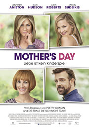 Mother`s Day - Liebe ist kein Kinderspiel