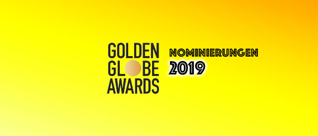 Golden Globe Nominierungen für 2019